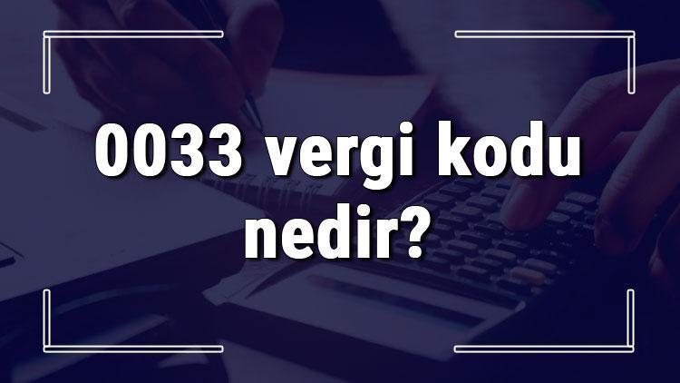 0033 vergi kodu nedir Kurum geçici vergisi ödeme işlemi