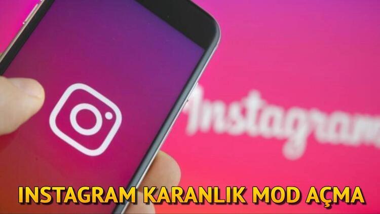 Instagram karanlık mod nasıl açılır Instagramda karanlık mod açma, kapatma ve sorunları hakkında bilgi