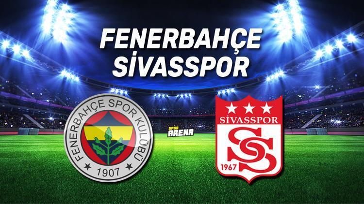 Fenerbahçe Sivasspor maçı ne zaman, saat kaçta İşte maç önü notları