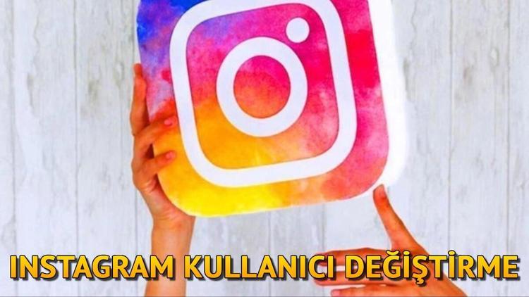 Instagram kullanıcı adı değiştirme nasıl yapılır Instagramda sayfa, isim değiştirme süresi, sorunu ve engeli