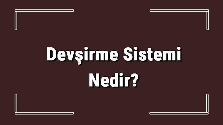 Devşirme Sistemi Nedir Osmanlıda Devşirme Sistemi Özellikleri Hakkında Bilgi