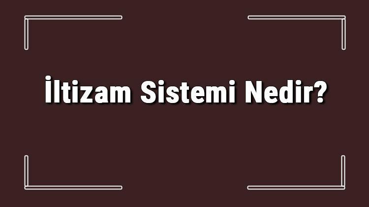 İltizam Sistemi Nedir Osmanlıda İltizam Sistemi Hakkında Bilgi