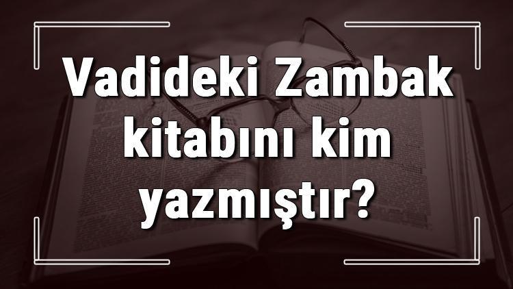 Vadideki Zambak kitabını kim yazmıştır Vadideki Zambak kitabı özeti, konusu ve karakterleri