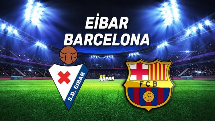 Eibar Barcelona maçı saat kaçta, hangi kanalda