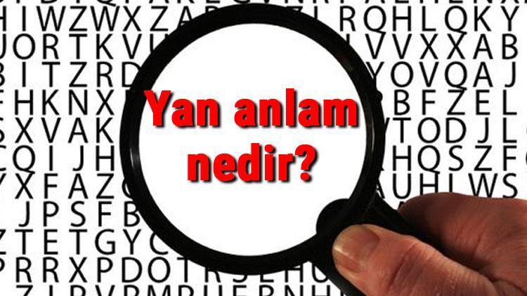 Yan anlam nedir ve özellikleri nelerdir Yan anlam örnekleri ve cümleleri ile konu anlatımı