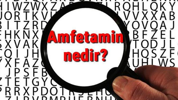 Amfetamin nedir ve zararları nelerdir