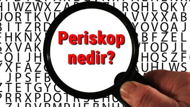 Periskop nedir ve ne işe yarar Periskop nasıl yapılır ve nerelerde kullanılır