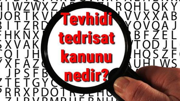 Tevhidi tedrisat kanunu nedir Tevhidi tedrisat kanunu amacı, özellikleri, sonuçları ve maddeleri