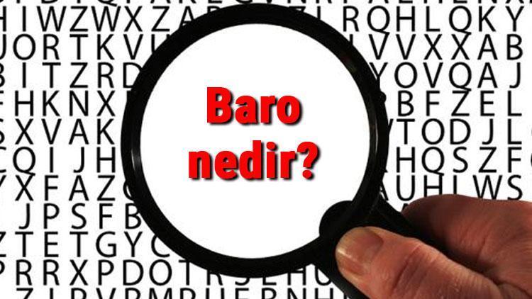 Baro nedir ve ne işe yarar Baro organları nelerdir