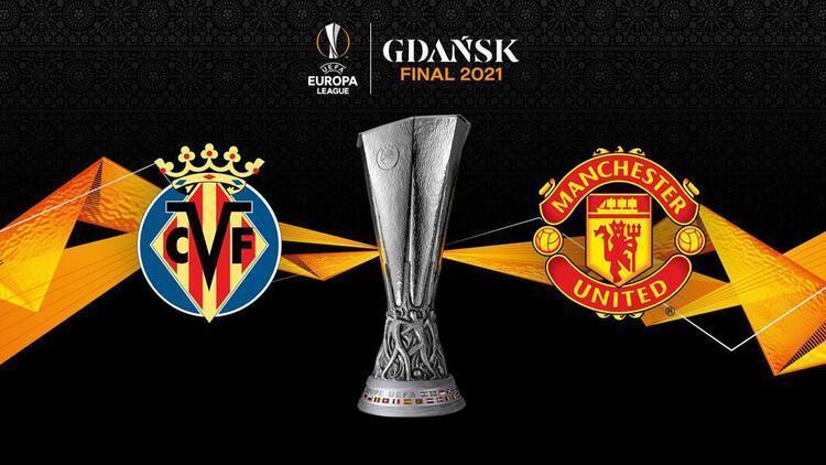 UEFA Avrupa Ligi finali ne zaman İşte Manchester United Villarreal maçının tarihi
