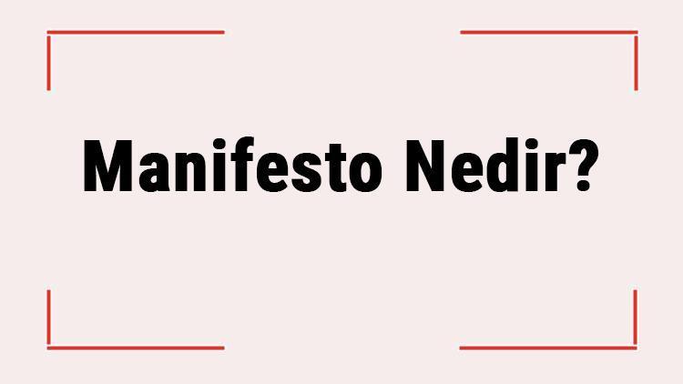 Manifesto Nedir Manifesto Tanımı Ve Tdk Sözlük Anlamı