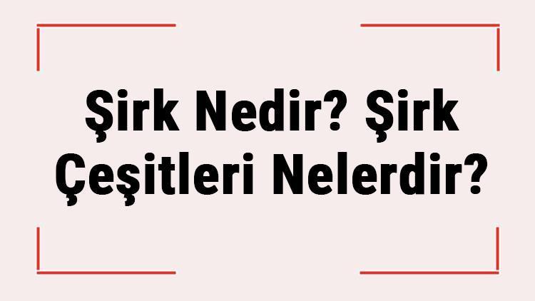 Şirk Nedir Şirk Çeşitleri Nelerdir Şirk Koşmak Nasıl Olur