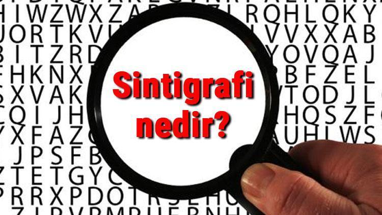 Sintigrafi nedir ve ne işe yarar Sintigrafi tetkiki nasıl yapılır