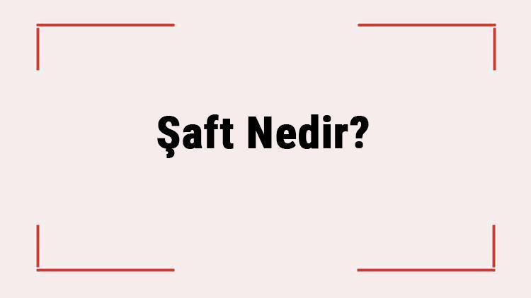 Şaft Nedir Şaft Ne İşe Yarar Araçlarda Şaft Arızası Nasıl Anlaşılır