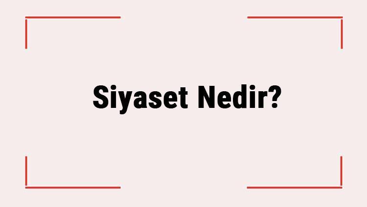 Siyaset Nedir Siyaset Kelimesinin Kökeni Hangi Meslektir