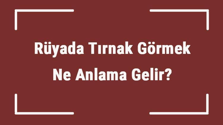 Rüyada Tırnak Görmek Ne Anlama Gelir? Rüyada Tırnak Kırılması, Atması Ve Düşmesi Tabiri