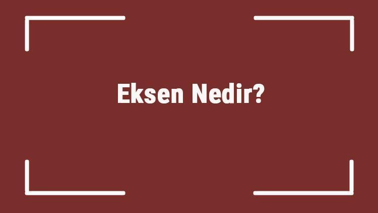 Eksen Nedir Coğrafyada Eksen Ne Anlama Gelir Eksenin Kısaca Tanımı..