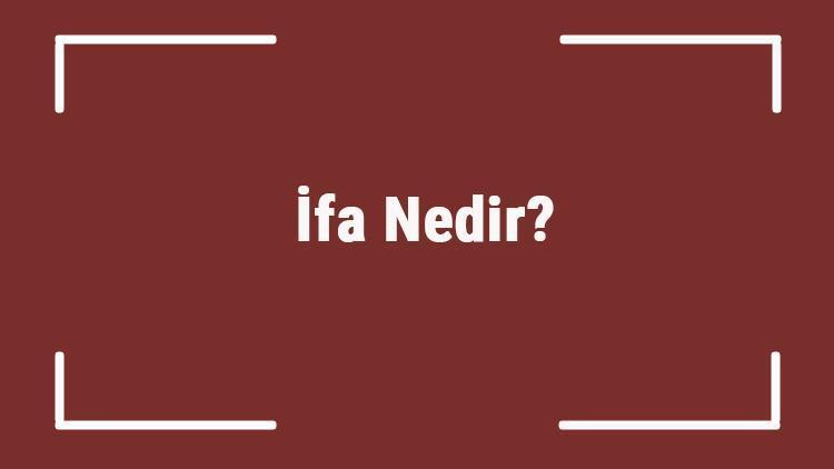 İfa Nedir Tdkya Göre İfa Kelimesi Ne Demek İfa Sözlük Anlamı..