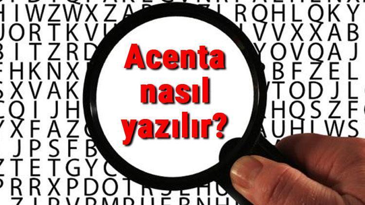 Acenta nasıl yazılır TDKya acente mi acenta mı acenta Yazımı