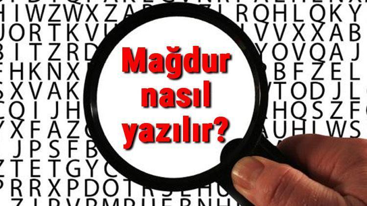 Mağdur nasıl yazılır TDKya göre madur mu mağdur mu Madur yazımı