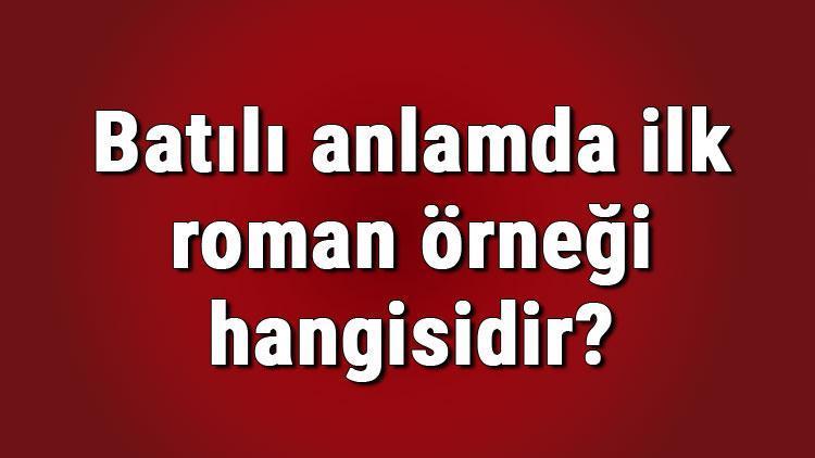 Batılı anlamda ilk roman örneği hangisidir Batılı anlamda ilk roman yazarı kimdir Türk edebiyatında batılı anlamda ilk roman