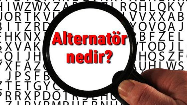 Alternatör nedir, ne işe yarar Alternatör arıza belirtileri nelerdir