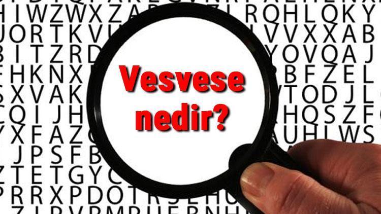 Vesvese nedir, neden olur Vesvese nasıl anlaşılır