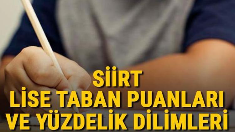 Siirt lise taban puanları 2021 Siirt Anadolu, İmam Hatip, Fen Lisesi LGS yüzdelik dilimleri ve taban puanları bilgileri