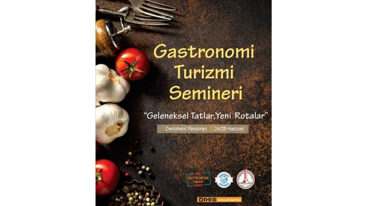 Gastronomi Turizmi Semineri başlıyor.