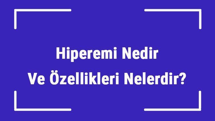 Hiperemi Nedir Ve Özellikleri Nelerdir Aktif Ve Pasif Hiperemi Hakkında Bilgi