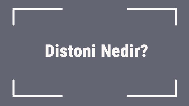 Distoni Nedir Distoni Hastalığı Belirtileri, Tanısı Ve Tedavi Yöntemleri..