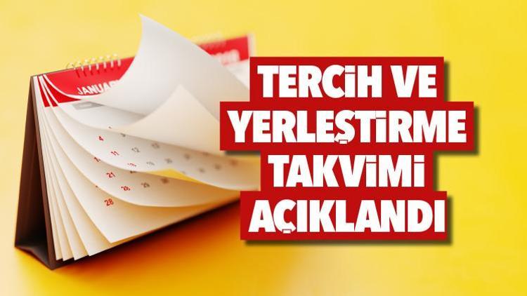 Tercih ve yerleştirme takvimi açıklandı