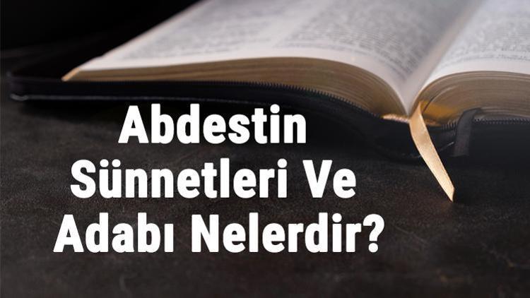 Abdestin Sünnetleri Ve Adabı Nelerdir