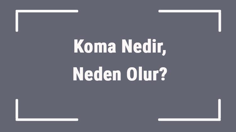 Koma Nedir, Neden Olur Bilinç Kapanması Ve Koma Tipleri..