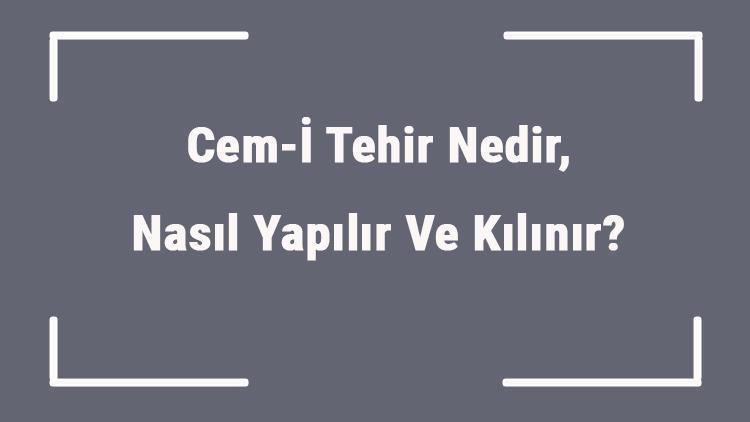 Cem-İ Tehir Nedir, Nasıl Yapılır Ve Kılınır Cemi Tehir İçin Nasıl Niyet Edilir