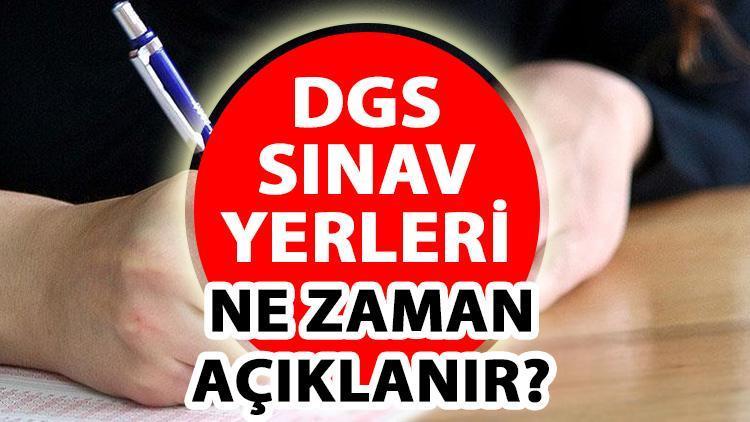 DGS sınav yerleri açıklandı mı Gözler ÖSYM AİS ekranında