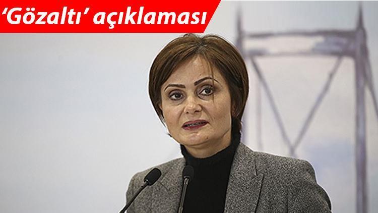 Canan Kaftancıoğlunun kardeşi gözaltına alındı