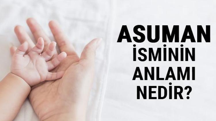 Asuman İsminin Anlamı Nedir Asuman Ne Demek Asuman Adının Özellikleri, Analizi Ve Kökeni