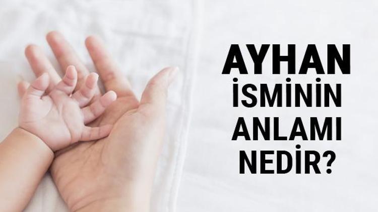 Ayhan İsminin Anlamı Nedir? Ayhan Ne Demek? Ayhan Adının Özellikleri, Analizi Ve Kökeni