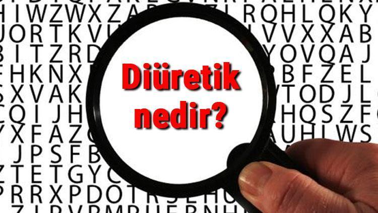 Diüretik nedir ve ne işe yarar Diüretik ne zaman kullanılır