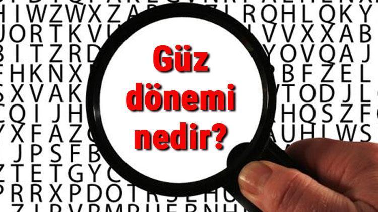 Güz dönemi nedir Üniversitede güz ve bahar dönemi ne zamandır