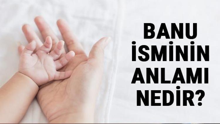 Banu İsminin Anlamı Nedir Banu Ne Demek Banu Adının Özellikleri, Analizi Ve Kökeni