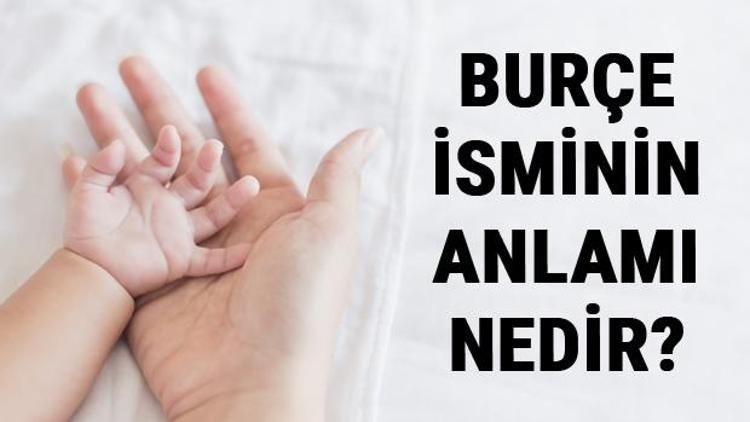 Burçe İsminin Anlamı Nedir Burçe Ne Demek Burçe Adının Özellikleri, Analizi Ve Kökeni