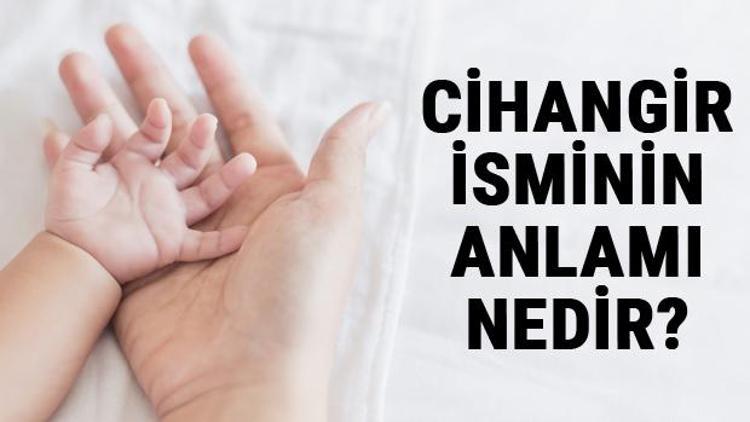 Cihangir İsminin Anlamı Nedir Cihangir Ne Demek Cihangir Adının Özellikleri, Analizi Ve Kökeni