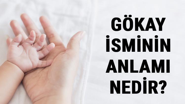 Gökay İsminin Anlamı Nedir Gökay Ne Demek Gökay Adının Özellikleri, Analizi Ve Kökeni