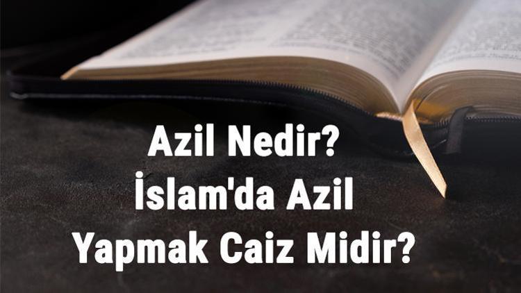 Azil Nedir İslamda Azil Yapmak Caiz Midir