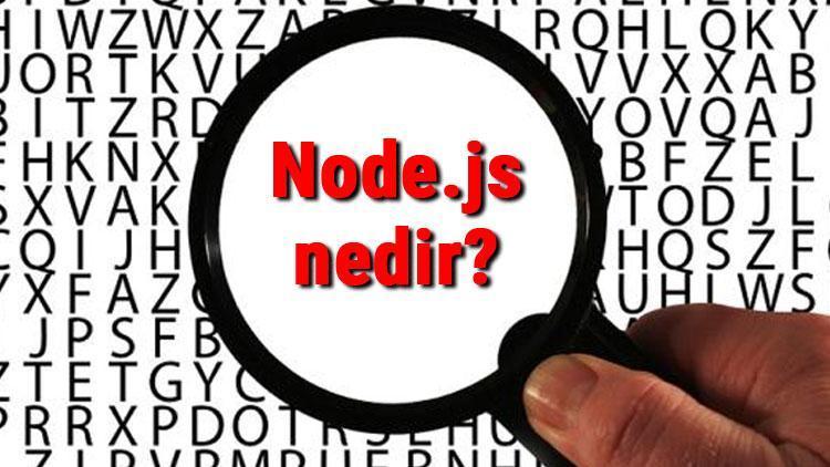 Node.js nedir ve ne işe yarar Node Js ne için kullanılır