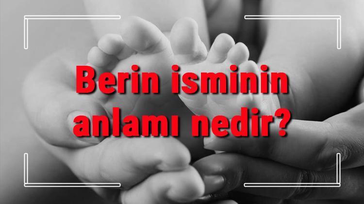 Berin isminin anlamı nedir Berin ne demek Berin adının özellikleri, analizi ve kökeni