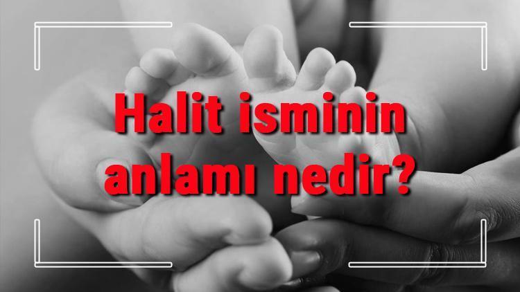 Halit isminin anlamı nedir Halit ne demek Halit adının özellikleri, analizi ve kökeni