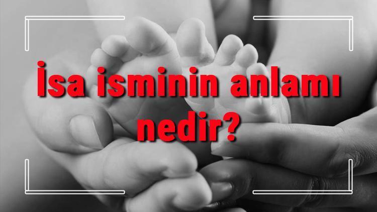 İsa isminin anlamı nedir İsa ne demek İsa adının özellikleri, analizi ve kökeni